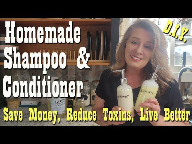 D.I.Y. Shampoo & Conditioner ~ Homemade, Non Toxic , Budget Friendly