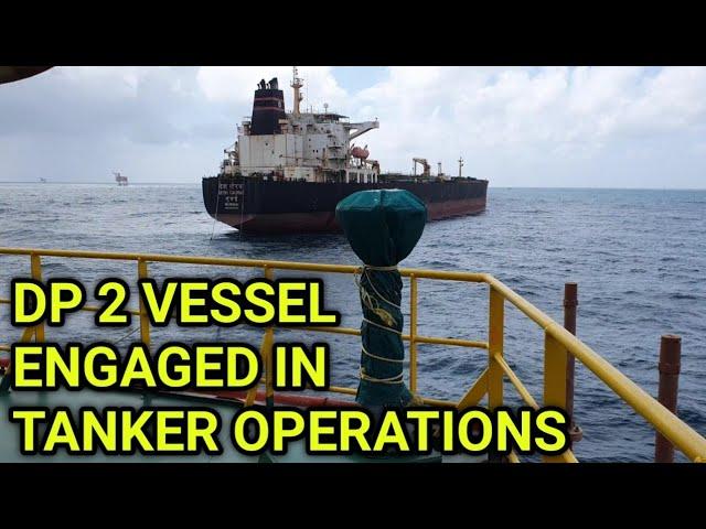 DP vessel Involved in Tanker Operations |Mumbai high | ONGC Educational Video| Sailor life on Ship|