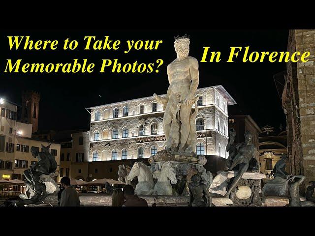 My Recommendations: Where to Take your Memorable Photos in Florence?