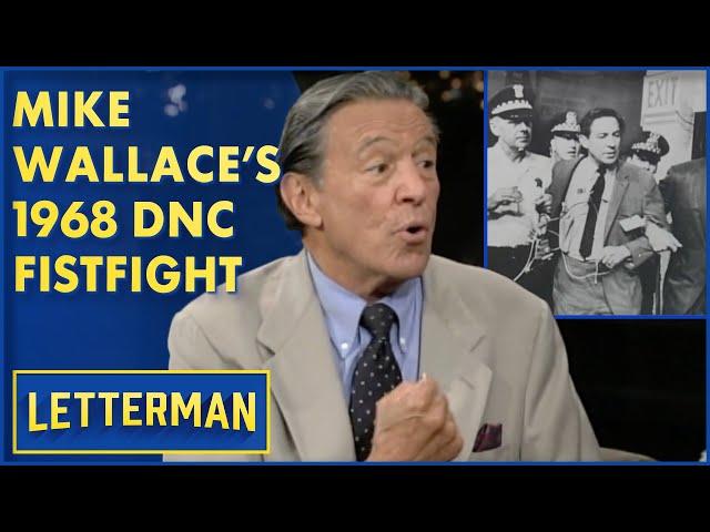 Mike Wallace Got Into A Fistfight At the 1968 DNC | David Letterman