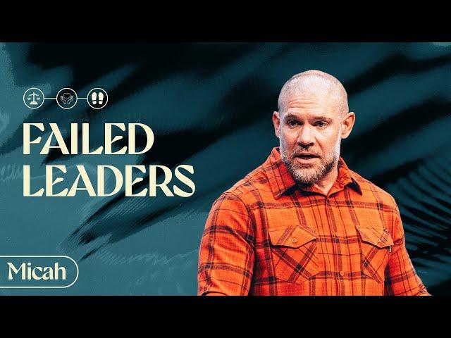 “Failed Leaders" | Micah | Crosspoint City Church