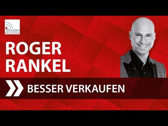 Roger Rankel - Besser verkaufen - mehr Umsatz in außergewöhnlichen Zeiten