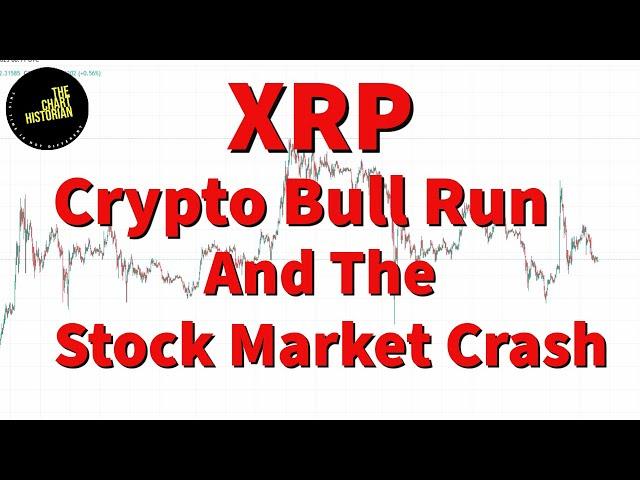 XRP the Crypto Bull Run and the Stock Market Crash