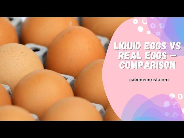 Liquid Eggs Vs Real Eggs – Comparison