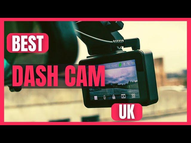 Best Dashcam UK 2024 (Best Dash Cam to Buy UK)