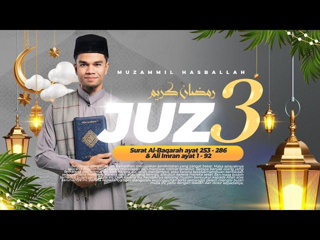 TERBARU! JUZ 3 - MUZAMMIL HASBALLAH - RAMADHAN 1446 H - 2025