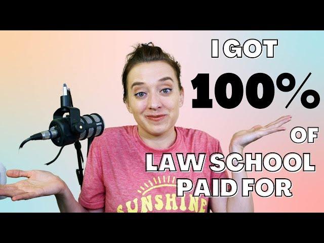 i got 100% of law school paid for 