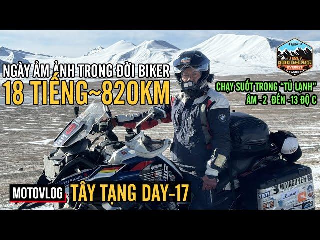 TÂY TẠNG DAY-17: CHẠY 820km, 18 TIẾNG TRONG "TỦ LẠNH", NGÀY "KINH ĐIỂN", ÁM ẢNH NHẤT TỪNG CHẠY MÔ TÔ