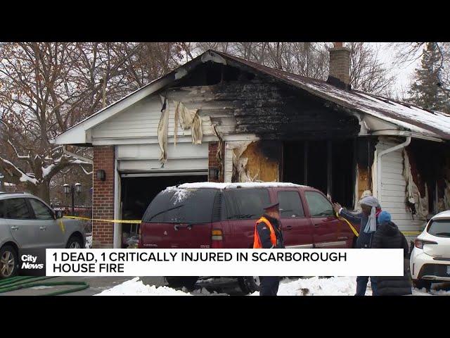 1 person dead, another critically injured after house fire in Scarborough