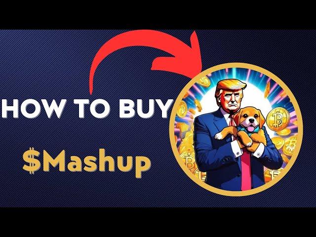 How To BUY $Mashup - Dog Mushup Donald Trump TOKEN CRYPTO COIN IN 60 SECONDS