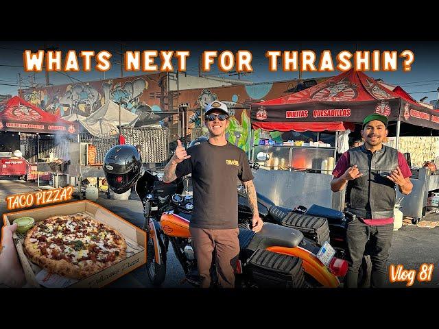 Whats next for Thrashin Supply? Tacos? Wheelies? 2024? Vlog 81