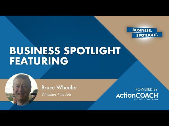 Business Spotlight with Bruce Wheeler presented by Matt Bull