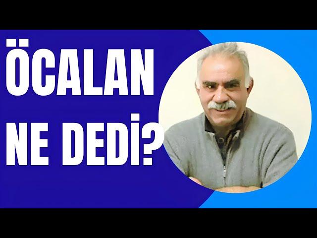 Öcalan ne dedi?