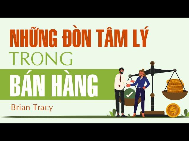 [Sách Nói] Những Đòn Tâm Lý Trong Bán Hàng - Chương 1 | Brian Tracy