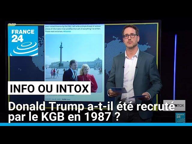 Donald Trump a-t-il été recruté par le KGB ? Voici ce que l’on sait • FRANCE 24