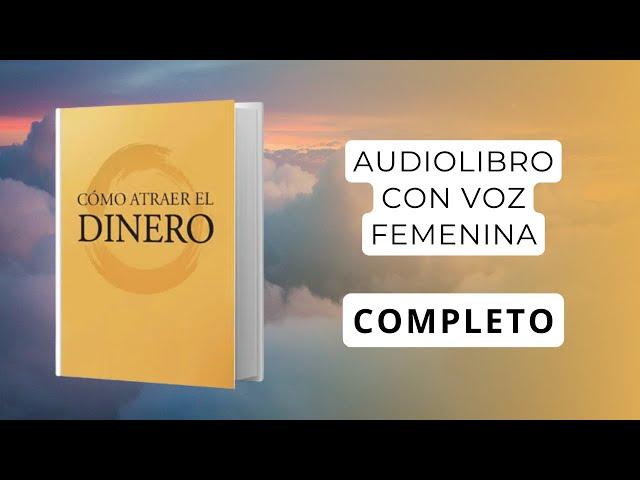 AUDIOLIBRO COMPLETO  Cómo ATRAER el DINERO (Lain García Calvo) 