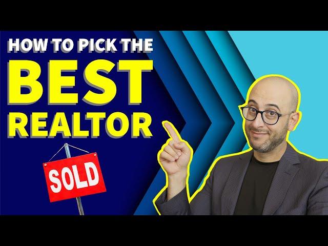 7 EASY STEPS to Choosing the BEST REALTORS + BONUS TIP