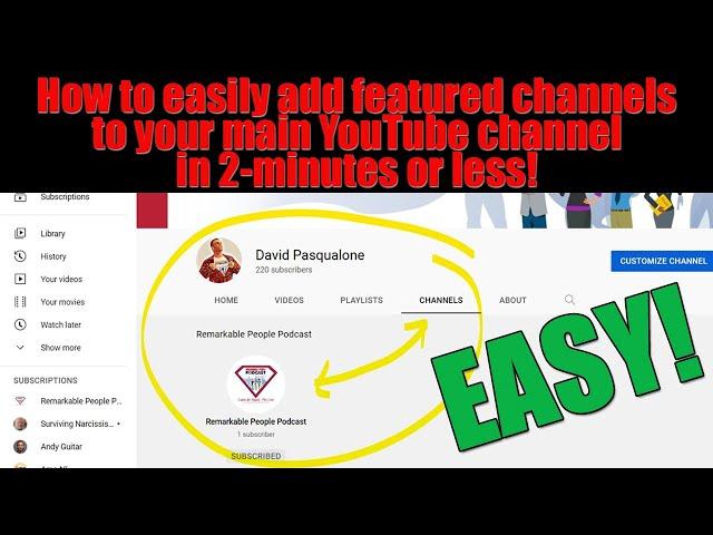 How to easily add featured channels to your main YouTube channel in 2-minutes or less!
