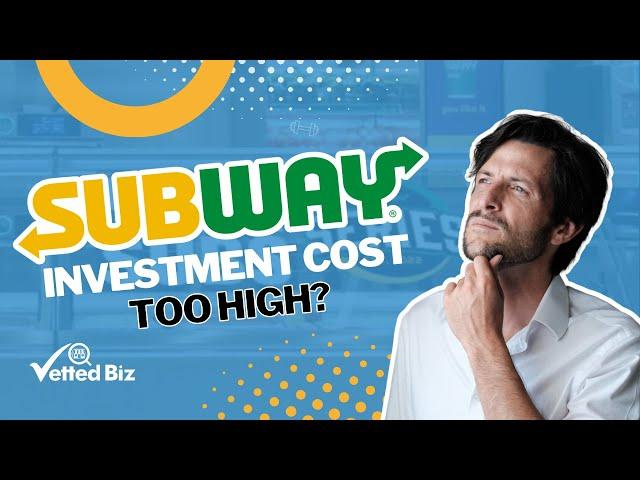 Is a SUBWAY Franchise Worth the Investment? Calculating the Costs 