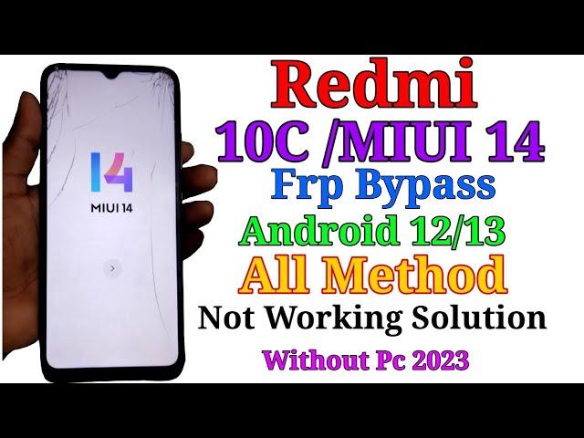 Redmi 10C MIUI 14 Frp Bypass  Android 12/13 All Method  Not Working Solution 2023 100% Ok