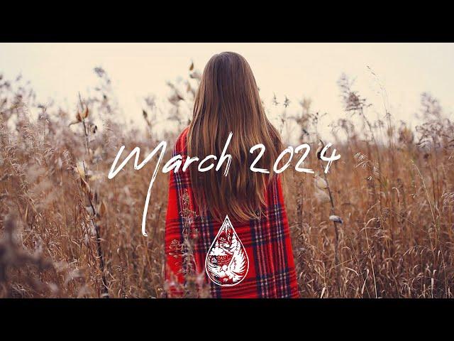 Indie/Pop/Folk Compilation - March 2024 (2-Hour Playlist)