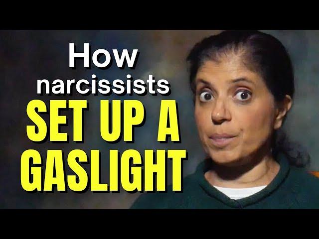 How narcissists set up a gaslight