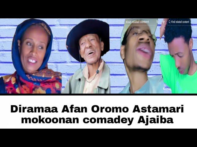 Dirama Afan Oromo Astamari mokoonan Nwe Comadey Ajaibaa Astamari mokoonan