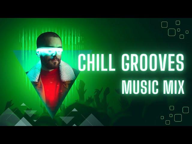 Chill Grooves Collection Music Mix 2023