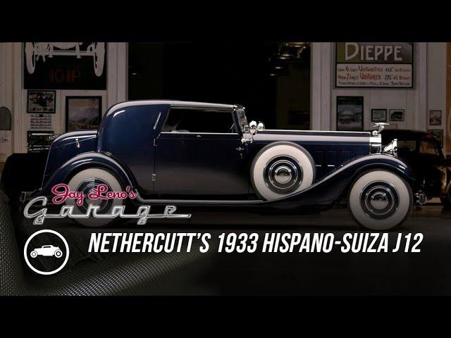 Nethercutt’s 1933 Hispano Suiza J12 | Jay Leno's Garage