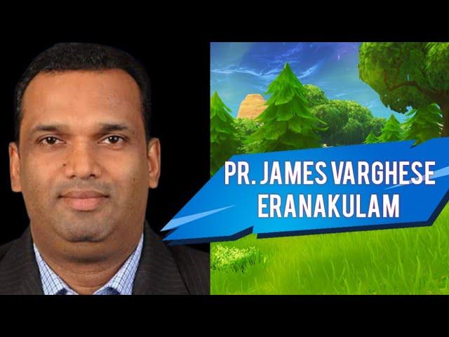 Message by Pr. James Varghese,  Eranakulam.