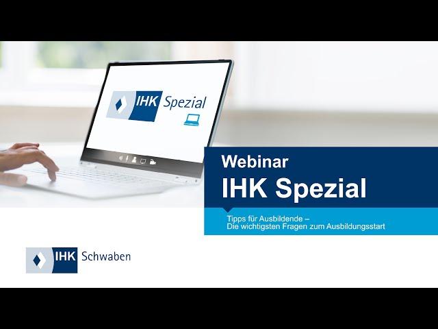 IHK Spezial Webinar: Tipps für Ausbildende – Die wichtigsten Fragen zum Ausbildungsstart