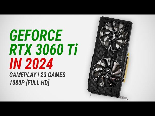 GeForce RTX 3060 Ti in 2024 + Ryzen 7 7800X3D: Test in 23 games at 1080p