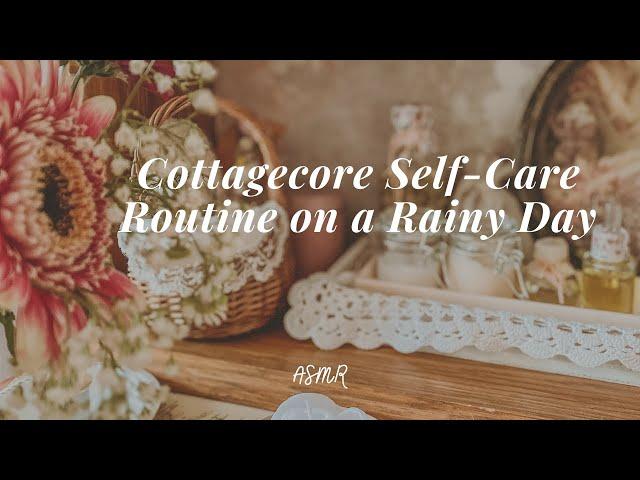 Whimsical Self-Care Routine Ambience  Relaxing rainy day home spa | ASMR Cottagecore