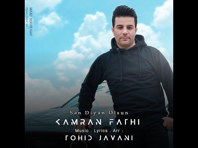 Kamran Fathi - Sen Diyen Olsun , Music  & Arrange : Tohid Javani (Official Videos)