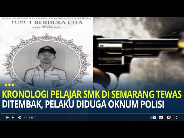 Kronologi Pelajar SMK di Semarang Meninggal Alami Luka Tembak, Pelaku Diduga Oknum Polisi