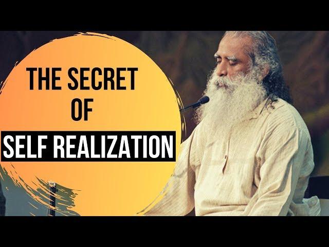 THE SECRET OF SELF REALIZATION BY SADHGURU | SADHGURU LATEST