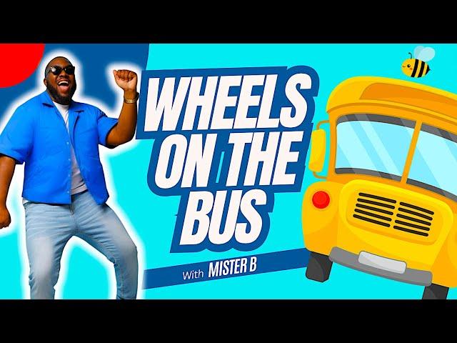 Wheels on the Bus | Nursery Rhymes & Kids Songs | Children's Song | MISTER B