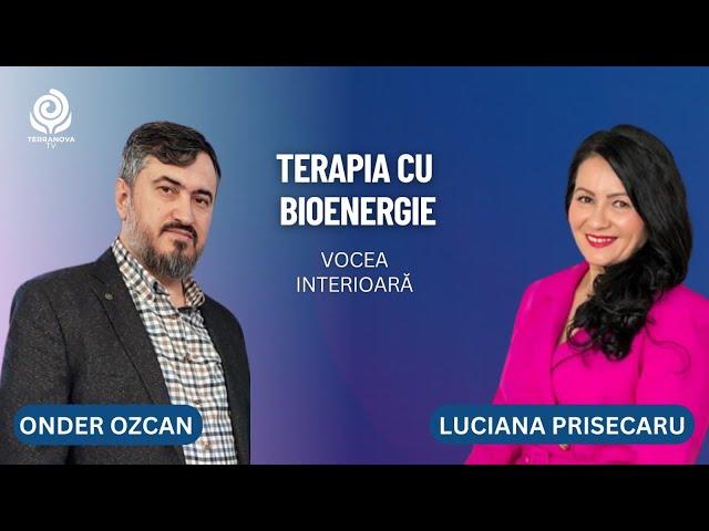 Terapia cu bioenergie | Luciana Prisecaru și Onder Ozcan | Vocea Interioară