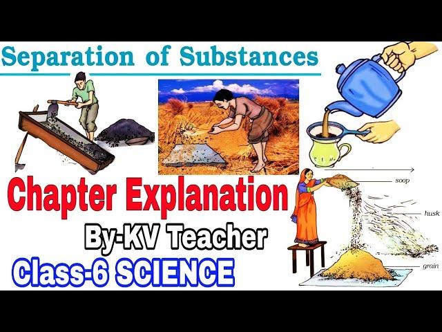 (PART-1) Separation Of Substances / Class-6 SCIENCE NCERT Chapter 5 Explanation By-KV Teacher