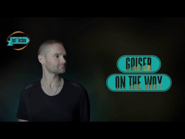 Gaiser - On The Way (Original Mix)