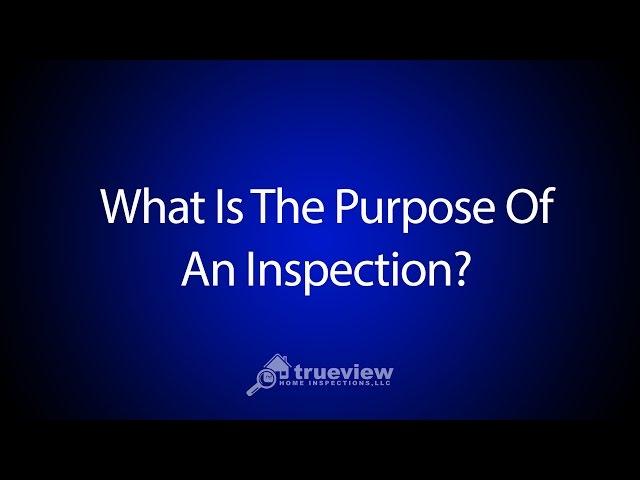 True View Home Inspectors Westchester NY | What is the Purpose of a Home Inspection?