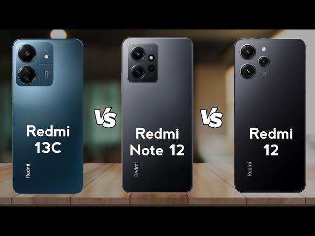 Redmi 13C vs Redmi Note 12 vs Redmi 12