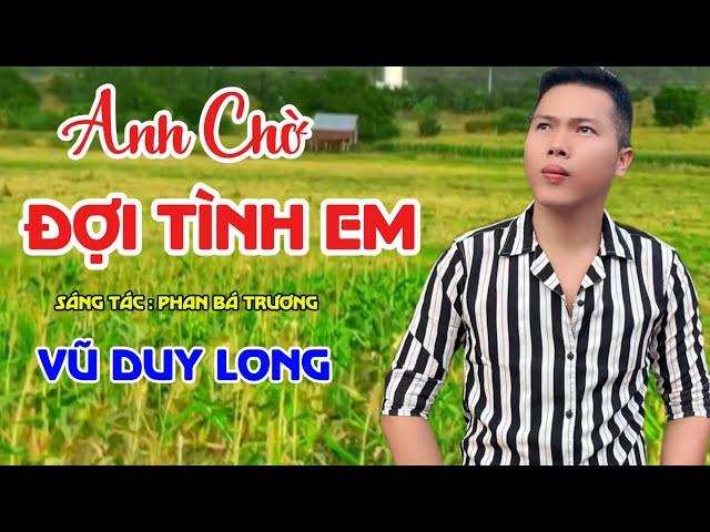 LK Anh Chờ Đợi Em ST Phan Bá Trương | Vũ Duy Long