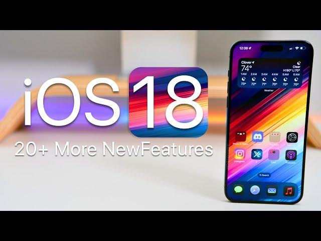 iOS 18 is Big! - 20+ More Features and Changes