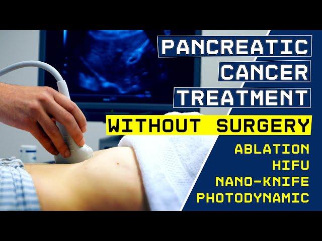 Pancreatic Cancer: how to destroy it. Treatment without surgery