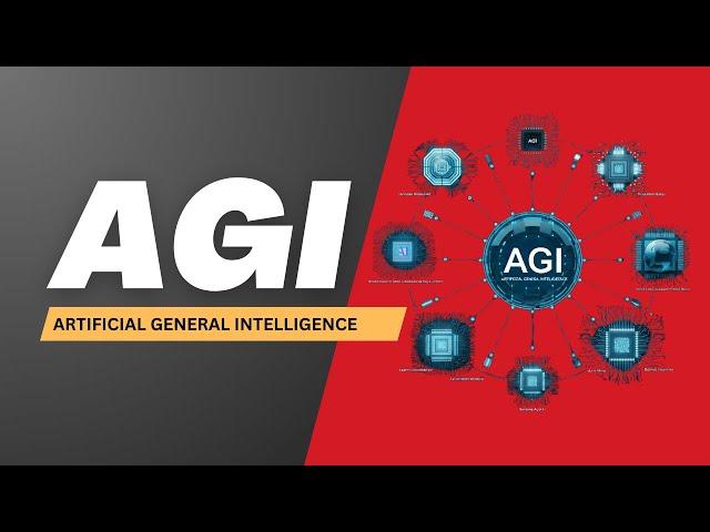 AGI, Artificial General Intelligence