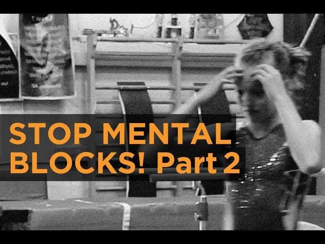 Doc Ali's Tight Mind Monday: Stop Mental Blocks! Part 2