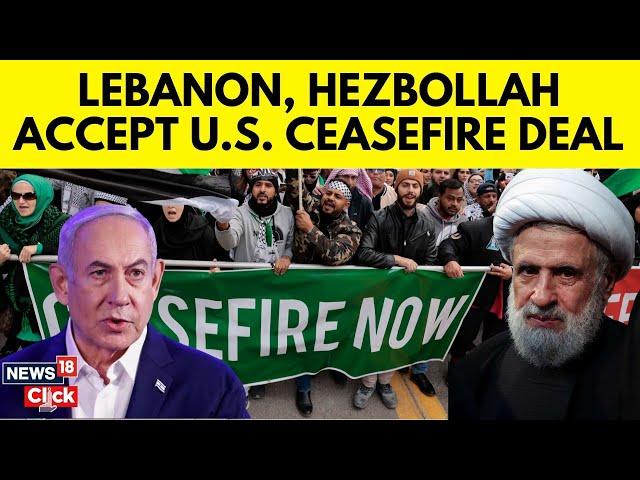 Israel Vs Hezbollah Today | Hezbollah Agrees To Ceasefire | Hezbollah Latest News Today | N18G