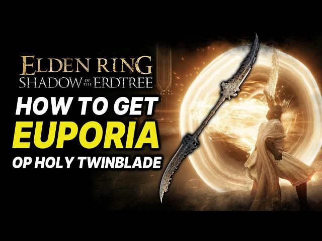 Elden Ring DLC: How to Get EUPORIA Twinblade Location Guide - Holy Comet Azur OP Weapon!