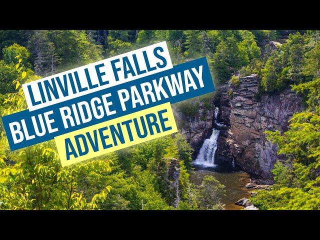 Linville Falls Blue Ridge Parkway Adventure